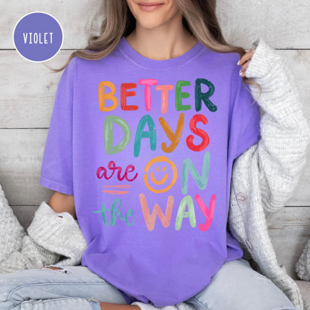 Better Days are on the Way Comfort Color Tee
