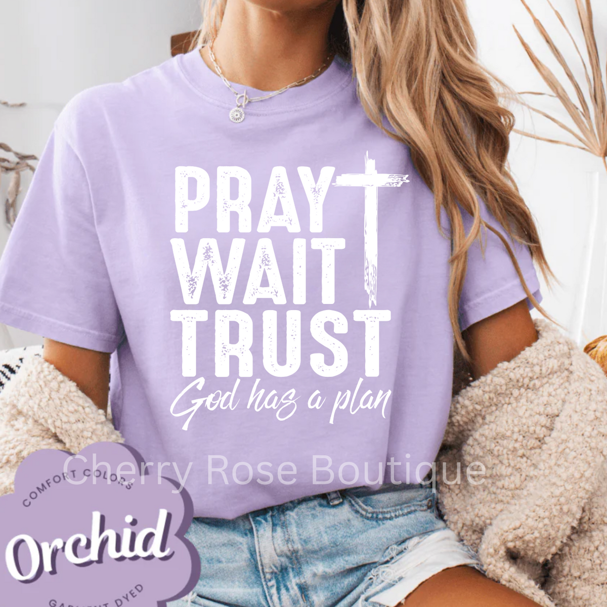 Pray Wait Trust in White Comfort Color Tshirt, Tee