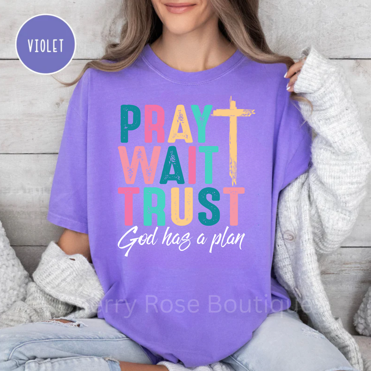 Pray Wait Trust in White Comfort Color Tshirt, Tee