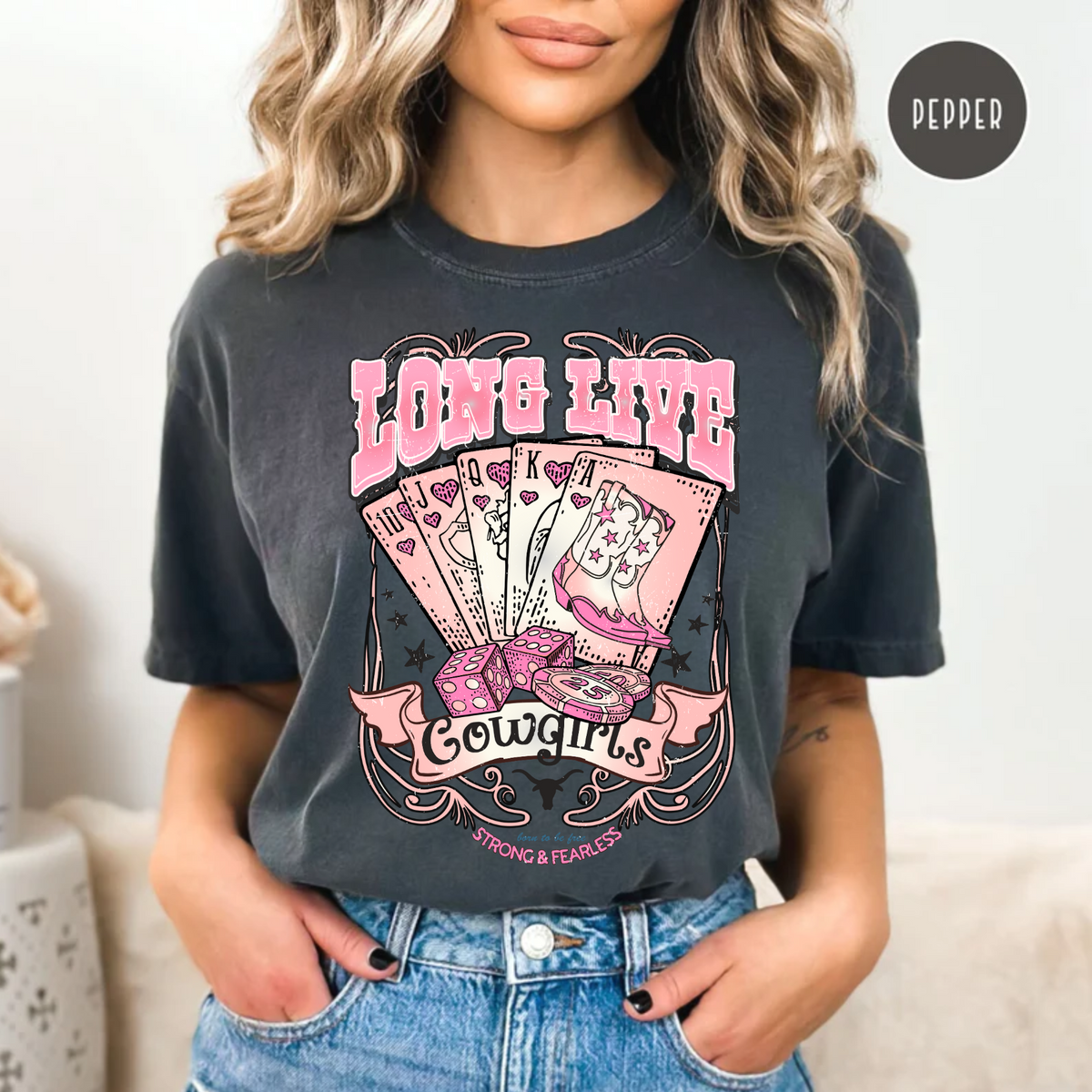 Long Live Cowgirls, Strong & Fearless Shirt, Country & Western Shirt
