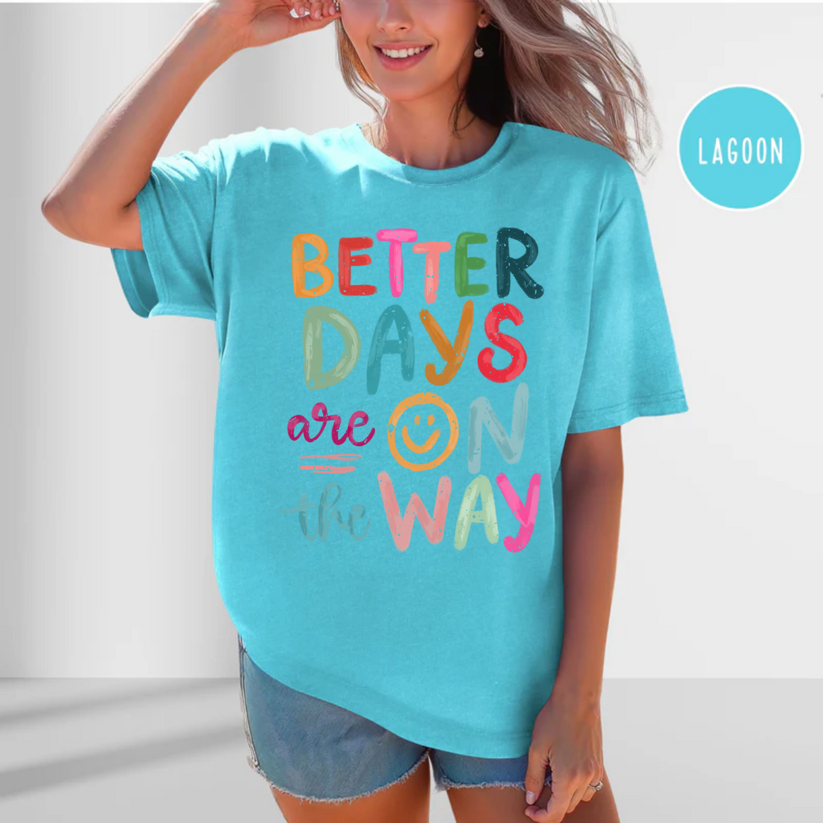 Better Days are on the Way Comfort Color Tee